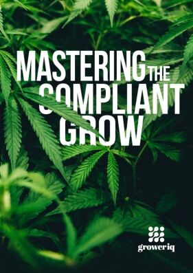 GrowerIQ's Mastering the Compliant Grow